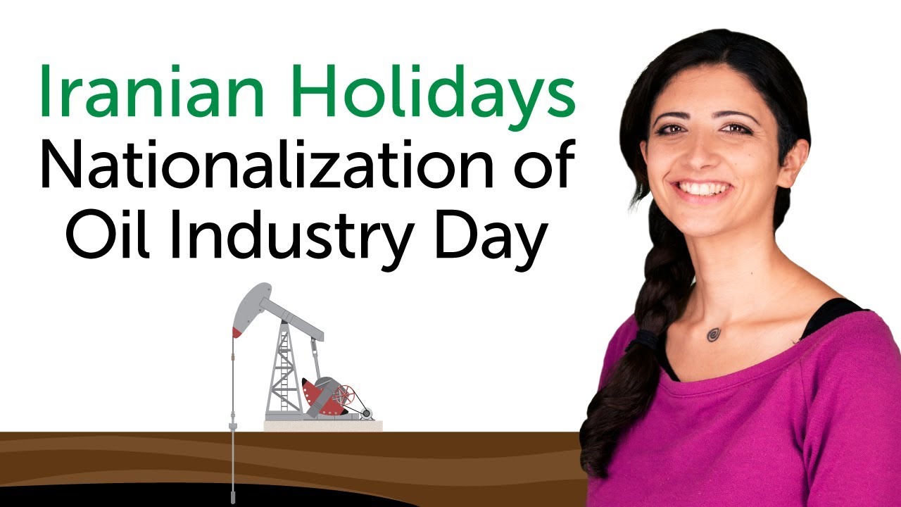 Learn Iranian Holidays - Nationalization of Oil Industry Day