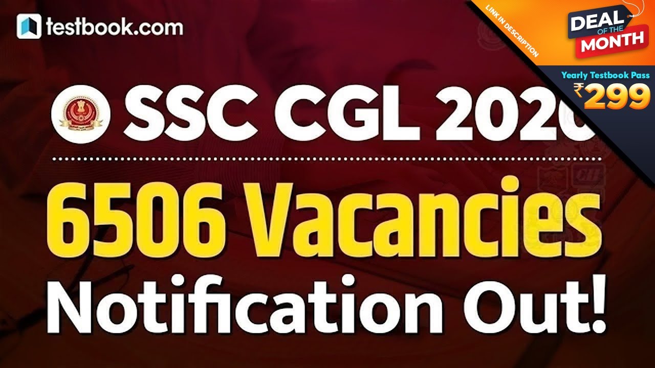 SSC CGL 2020 Notification Out! | SSC CGL Vacancy, Eligibility Criteria & Important Dates
