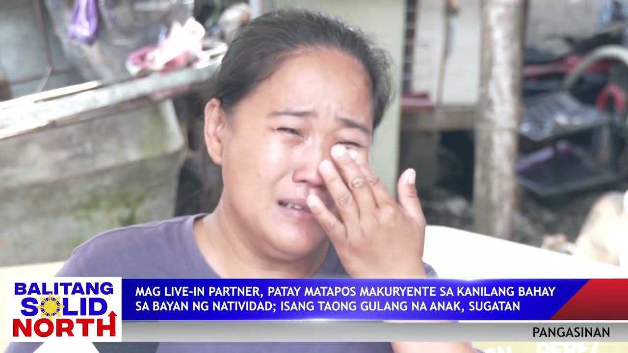 PANGASINAN: Mag live-in partner, patay matapos makuryente sa kanilang bahay sa bayan ng Natividad
