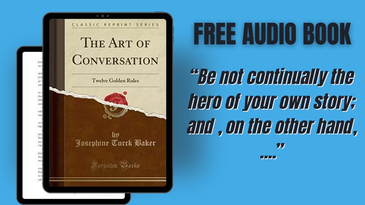 The Art Of Conversation: Twelve Golden Rules | Josephine Turck Baker | Full Audiobook
