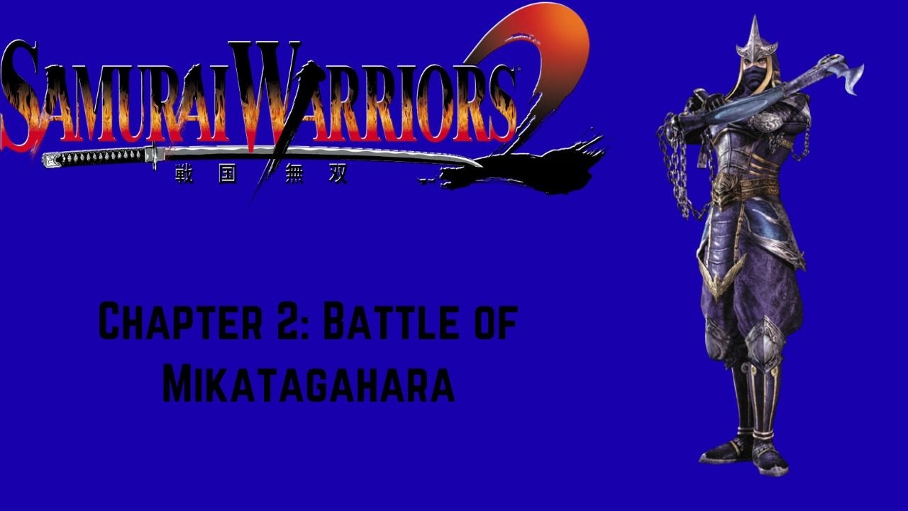 Samurai Warriors 2 - Hanzo Hattori Tales - Chapter 2: Battle of Mikatagahara - Chaos Difficulty
