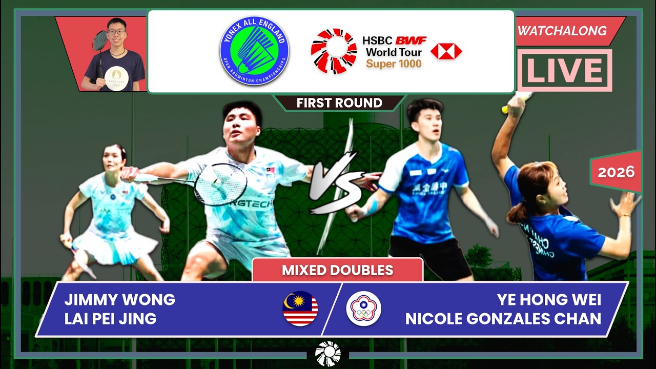 J WONG/LAI PJ 🇲🇾 vs. YE HW/NG CHAN 🇹🇼 LIVE! All England 2026 (XD) 1st Rd | Darence's Watchalong
