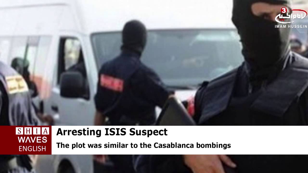 Moroccan Police Arrest ISIS Terrorist over planning to commit terrorist attacks