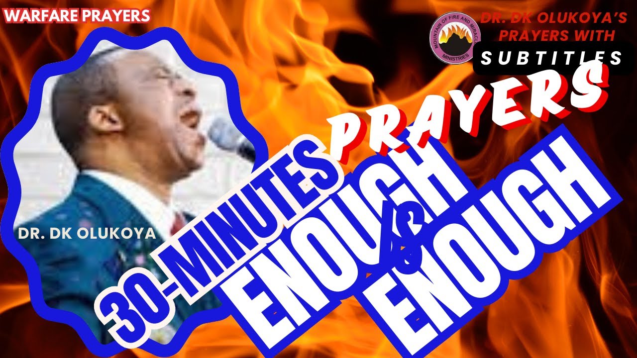 30-Minutes Enough Is Enough Prayers | Subtitled | DR. D.K. OLUKOYA | MFM Prayers #drdkolukoyaprayers
