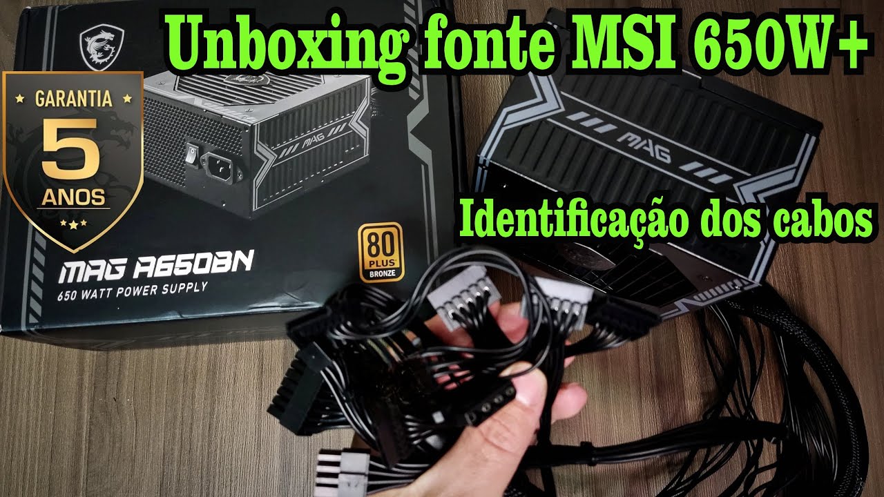 Fonte MSI MAG A650BN, 650W, Unboxing e instalação