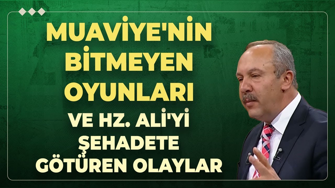 Muaviye'nin Bitmeyen Oyunları Ve Hz. Ali'yi Şehadete Götüren Olaylar..