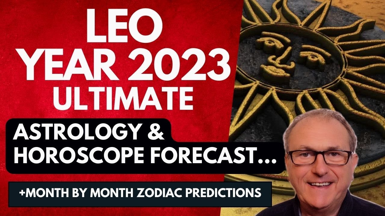 Leo Year 2023 ULTIMATE Astrology & Horoscope Forecast...
