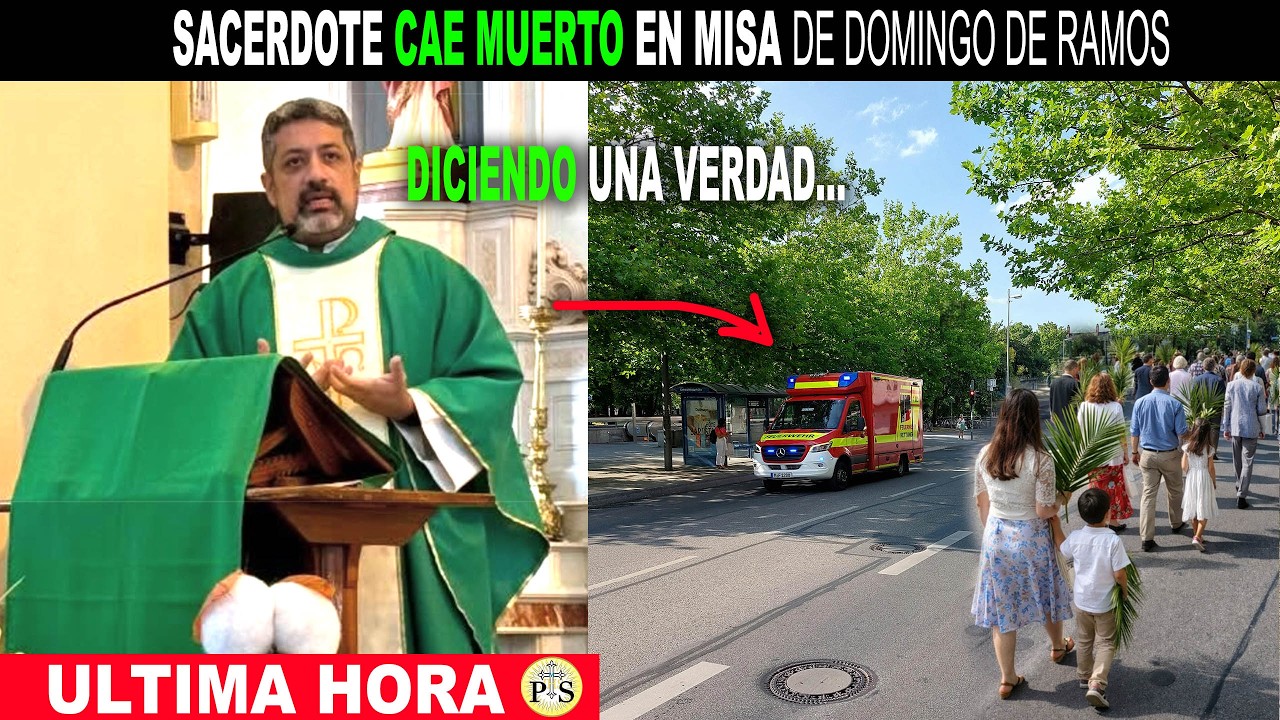 🛑  SACERDOTE CAE MUERTO en MISA DE DOMINGO DE RAMOS y NOS DIJO UNA VERDAD ANTES...
