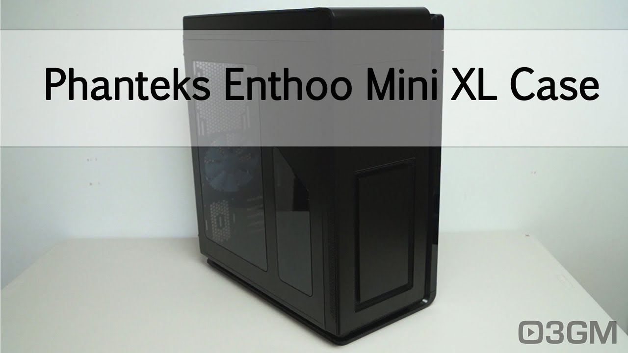 #1673 - Phanteks Enthoo Mini XL Case Video Review