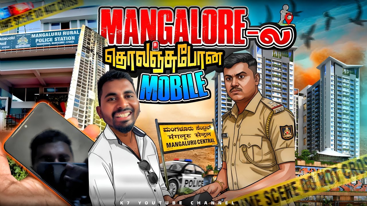 🔥மங்களூர் - ல தொலச்ச Mobile📵 கிடச்சுருச்சு😍 | Thanks To 🔰Karnataka Police | K7