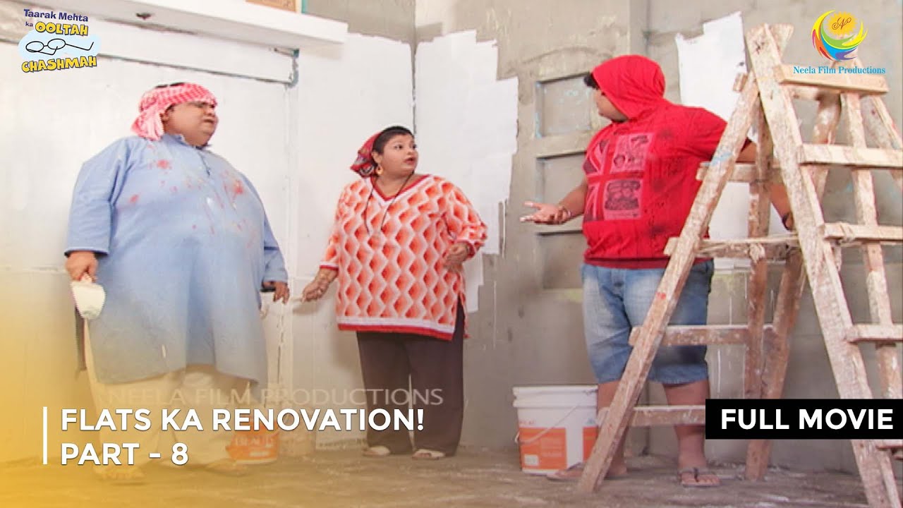 Flats Ka Renovation! | FULL MOVIE | PART 8 I Taarak Mehta Ka Ooltah Chashmah Ep 1789 to 1792