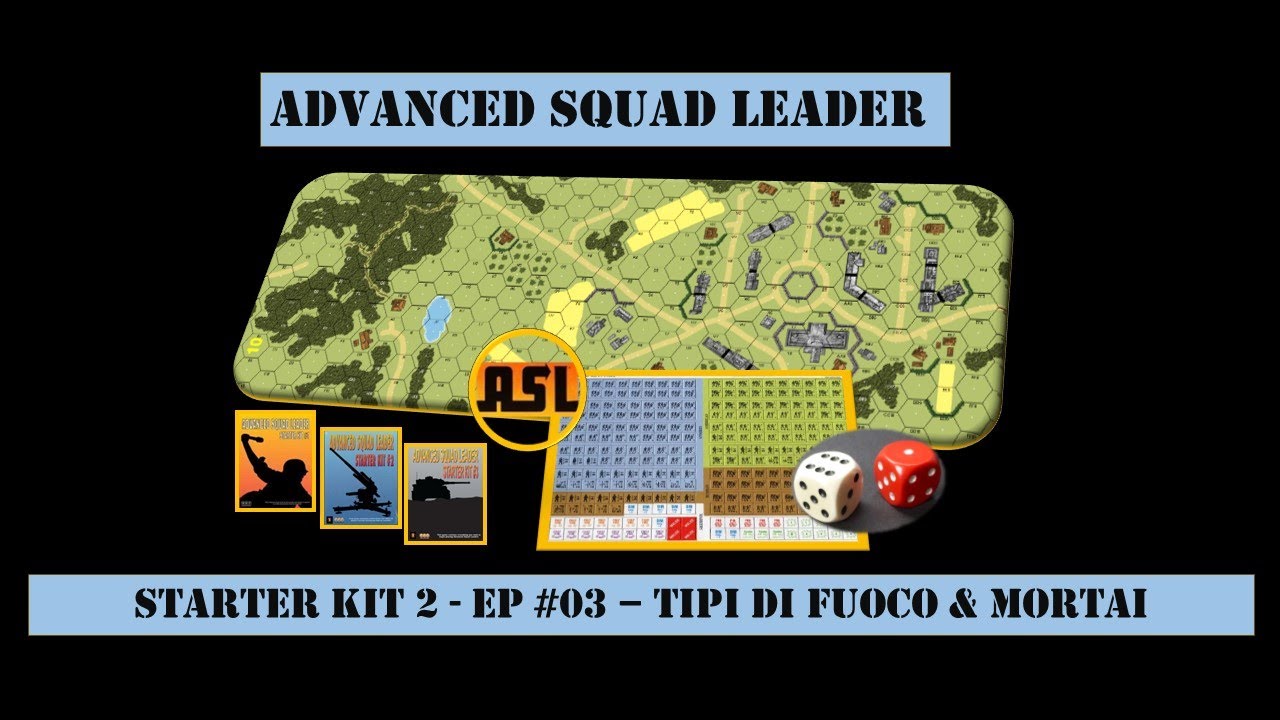 ASL | TUTORIAL ITA | STARTER KIT #2 - EP. #03 - Tipi di Fuoco & Mortai