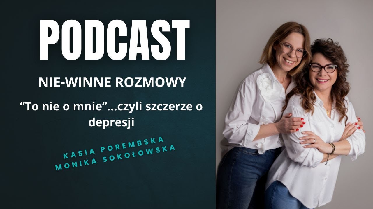 Nie-winne rozmowy. To nie o mnie..., czyli szczerze o depresji.