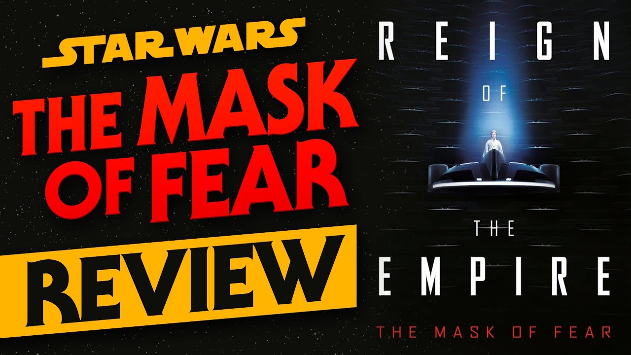 The Mask of Fear - Star Wars Spoiler Free Book Review