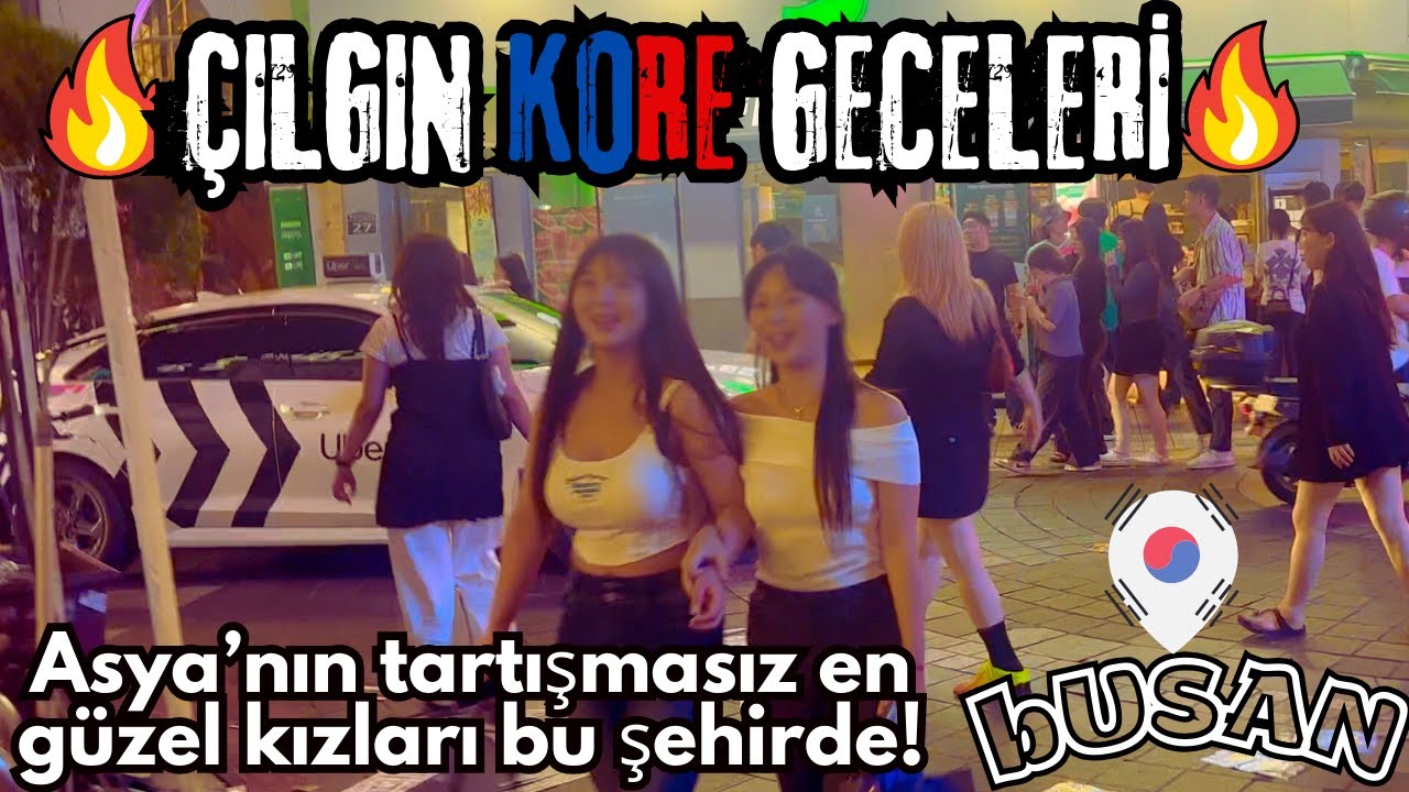 KORE'nin t&uuml;m g&uuml;zel kızları buraya toplanmış! BUSAN gece hayatı ger&ccedil;ekten bir başka!#g&uuml;neykore #busan