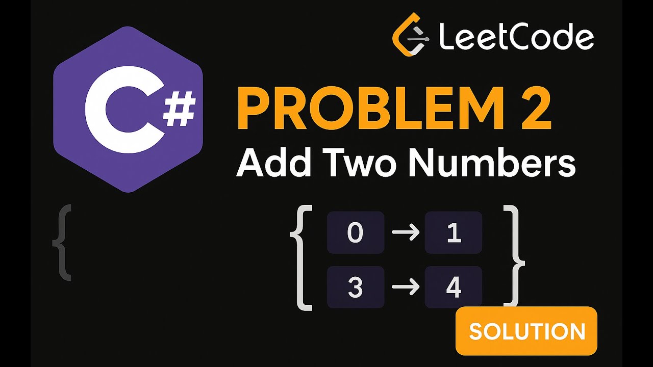 LeetCode 2 | Add Two Numbers | C# Solution | Linked List Manipulation |