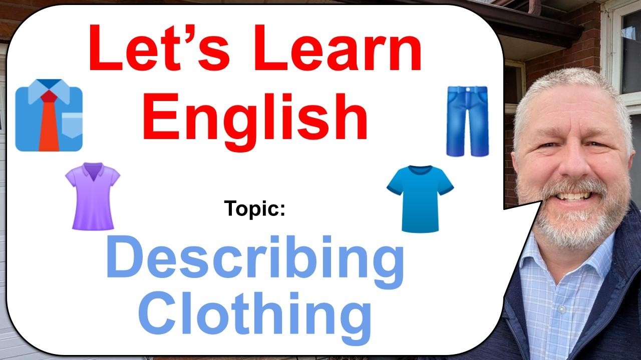Let's Learn English! Topic: Describing Clothing 👔👖👕