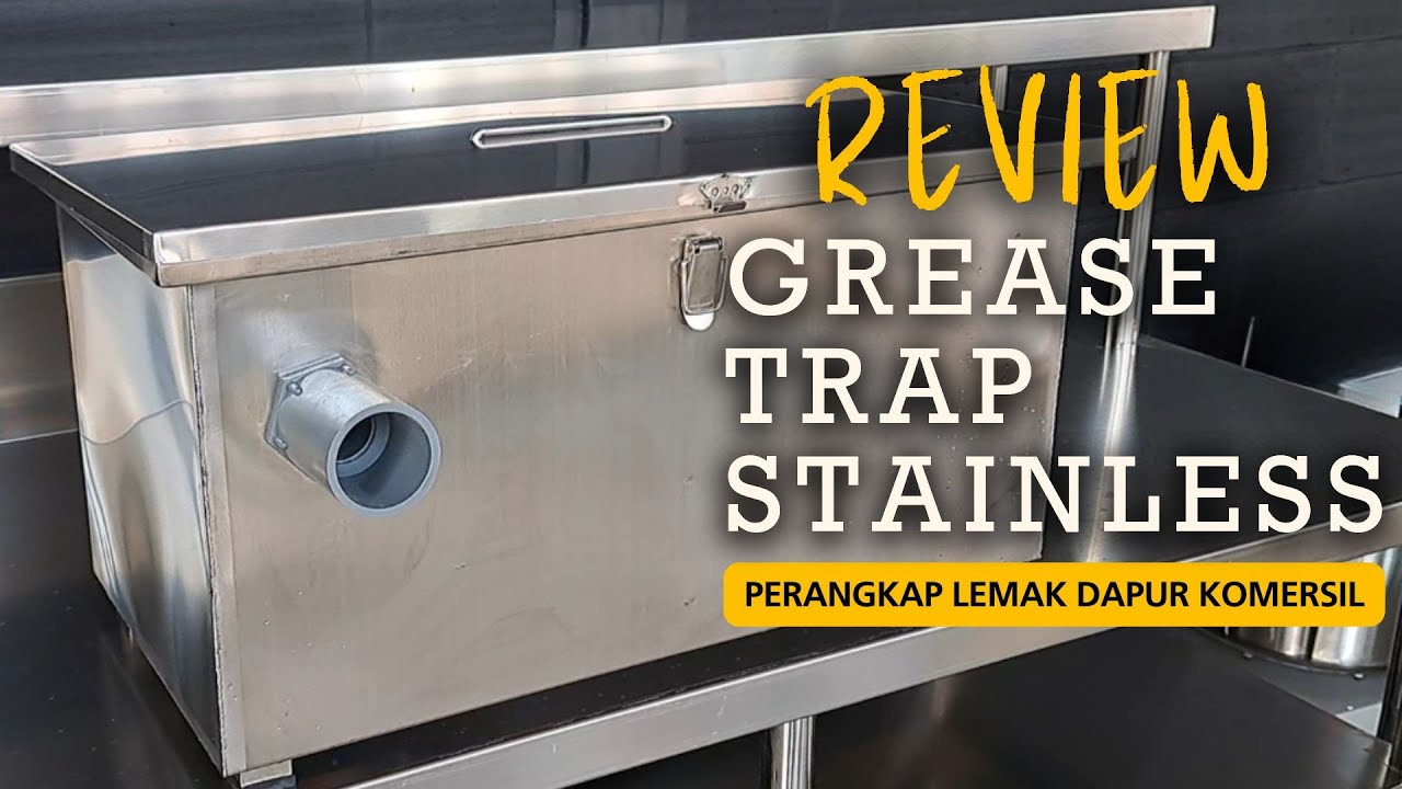 Review Grease Trap Stainless Perangkap Lemak Dapur Komersial