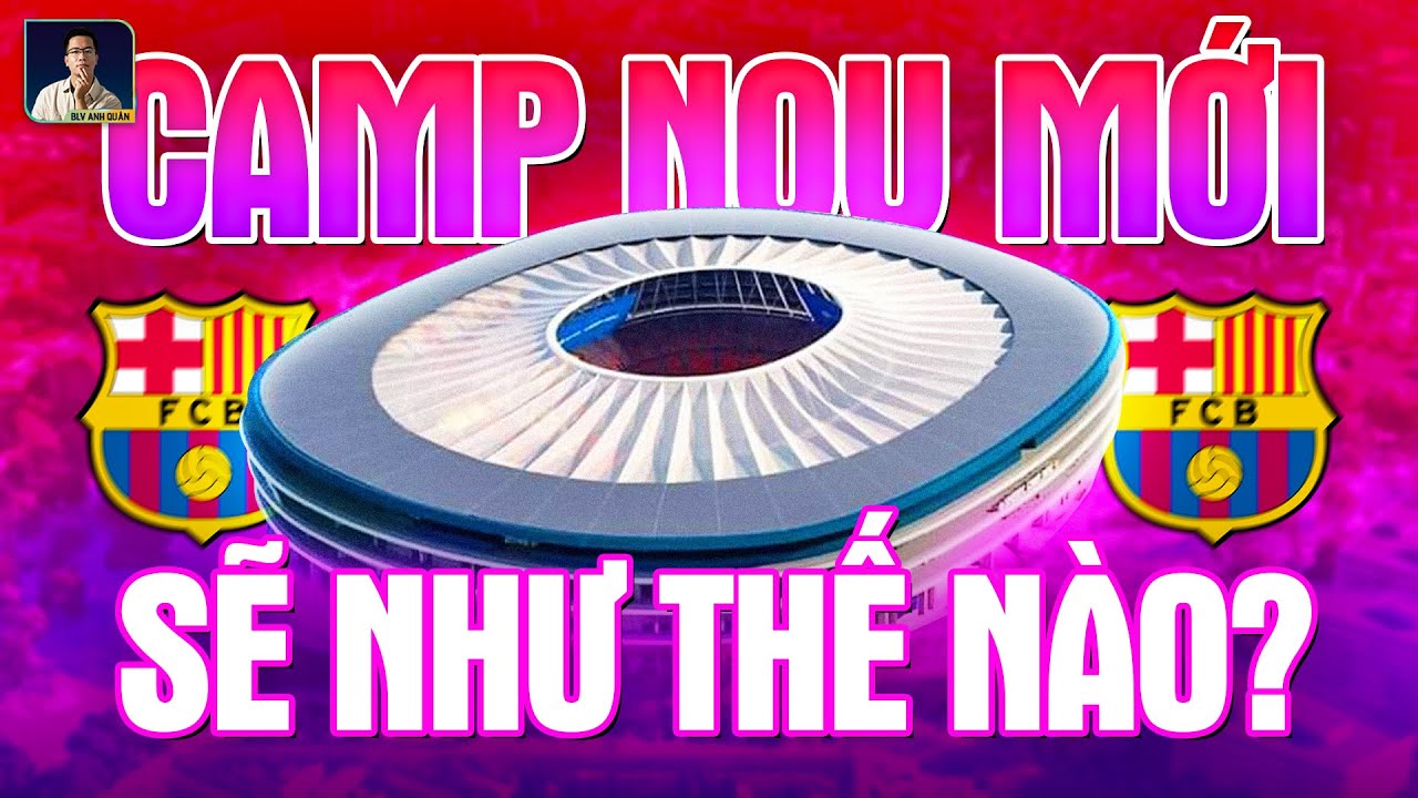 PHỐI CẢNH CAMP NOU QUÁ HOÀNH TRÁNG - SVĐ CỦA ĐỘI NHÀ NGHÈO ĐÂY SAO