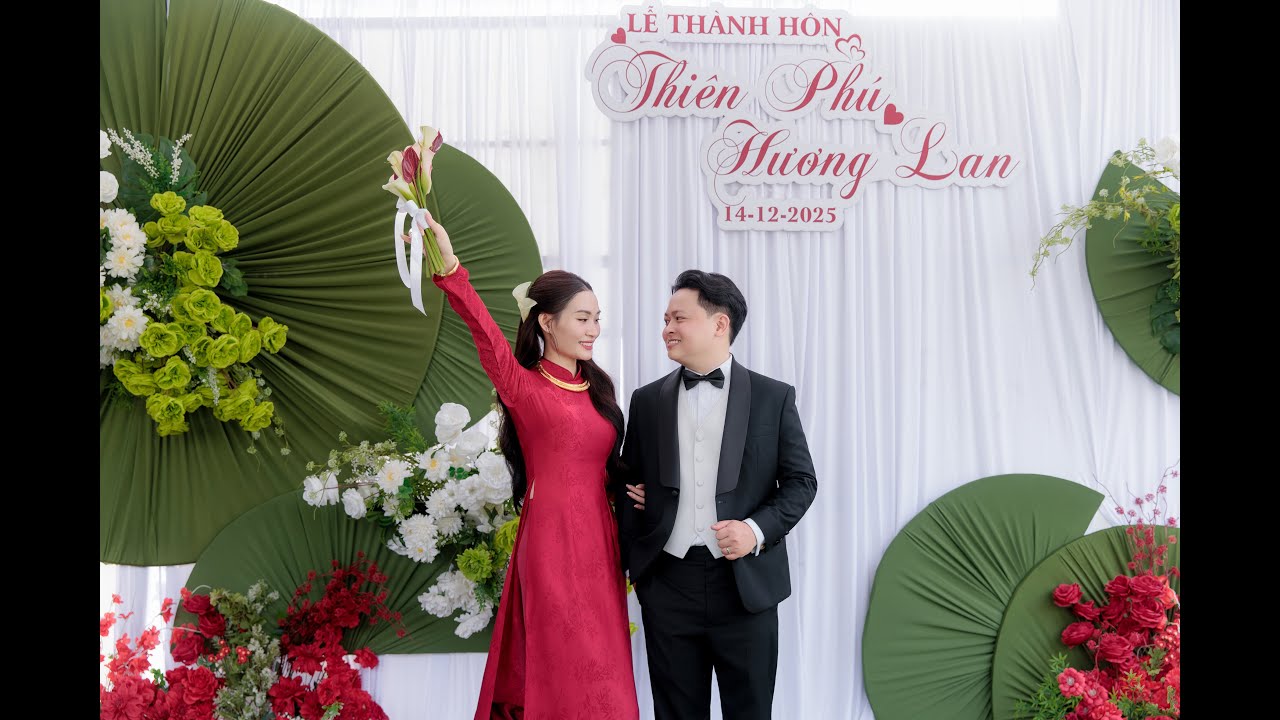 LỄ TÂN HÔN | THIÊN PHÚ & HƯƠNG LAN | 14.12.2025