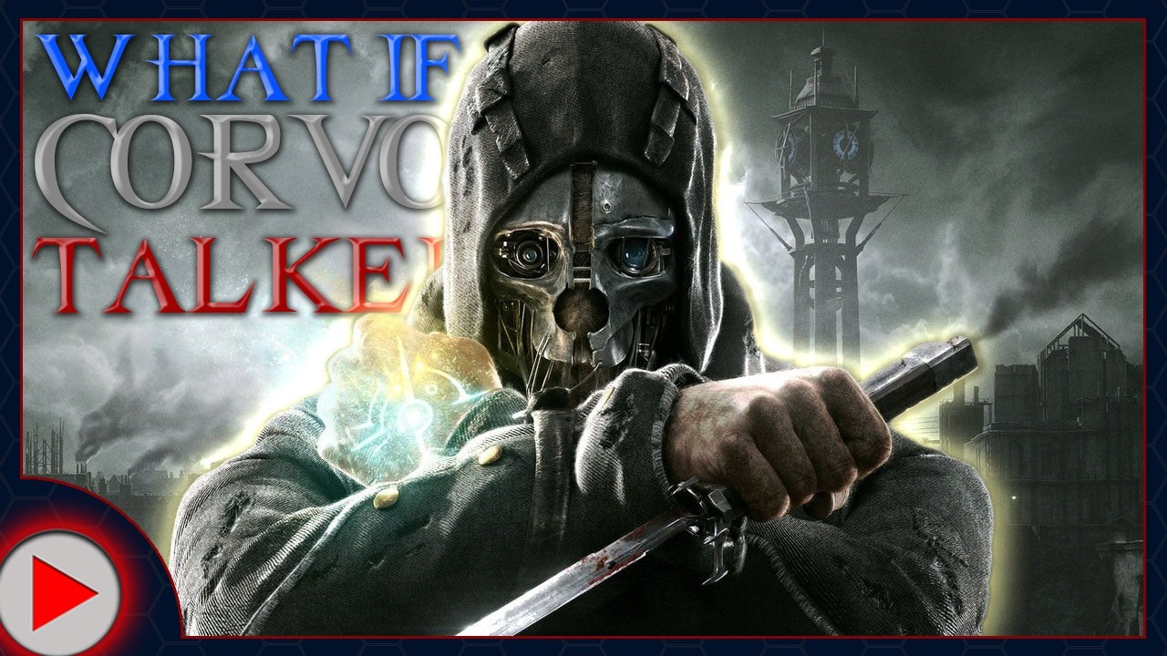 What if Corvo Talked in Dishonored? (Parody)