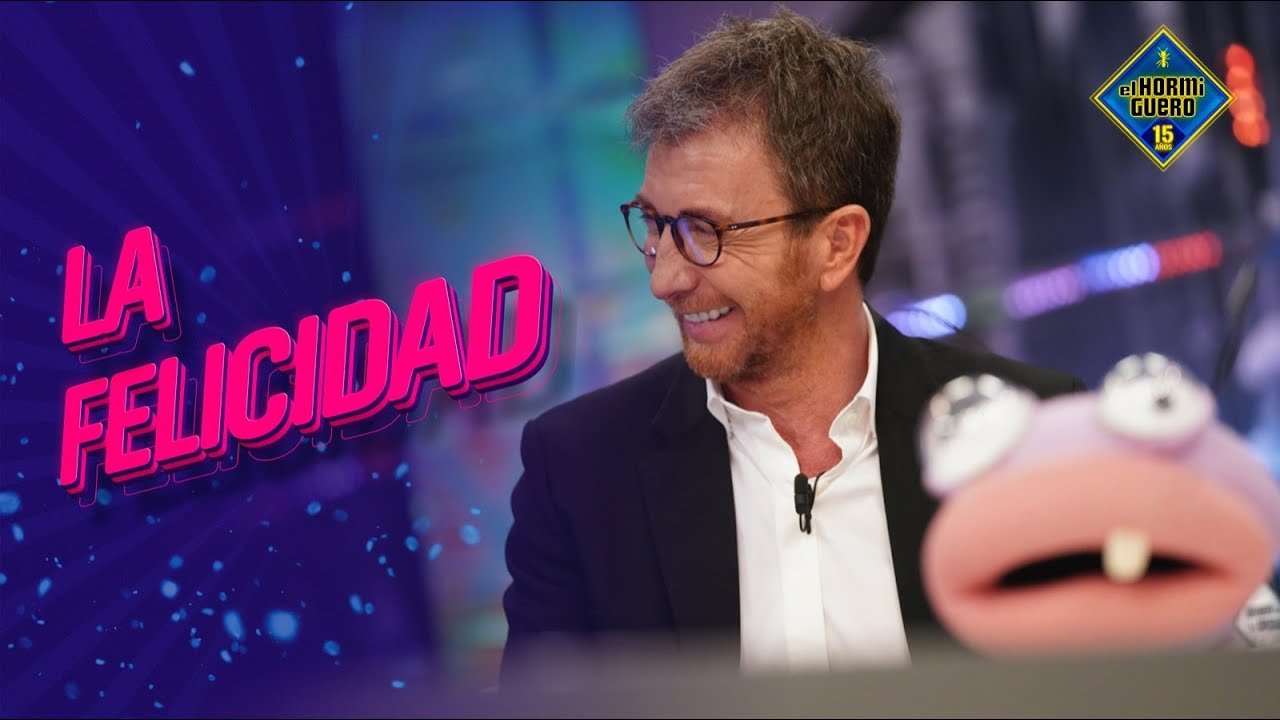 La felicidad es moverse y progresar. La tristeza es quedarse quieto a esperar - El Hormiguero