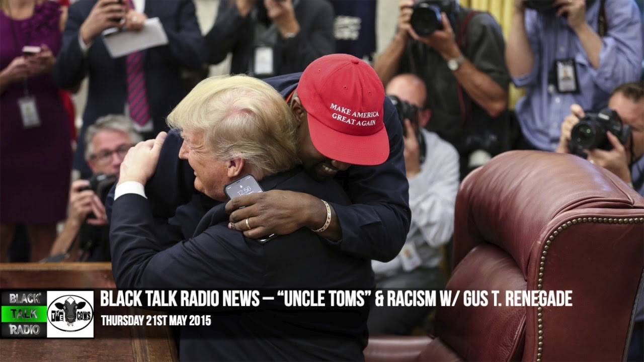 Black Talk Radio News &ndash; &ldquo;Uncle Toms&rdquo; & Racism w Gus T  Renegade