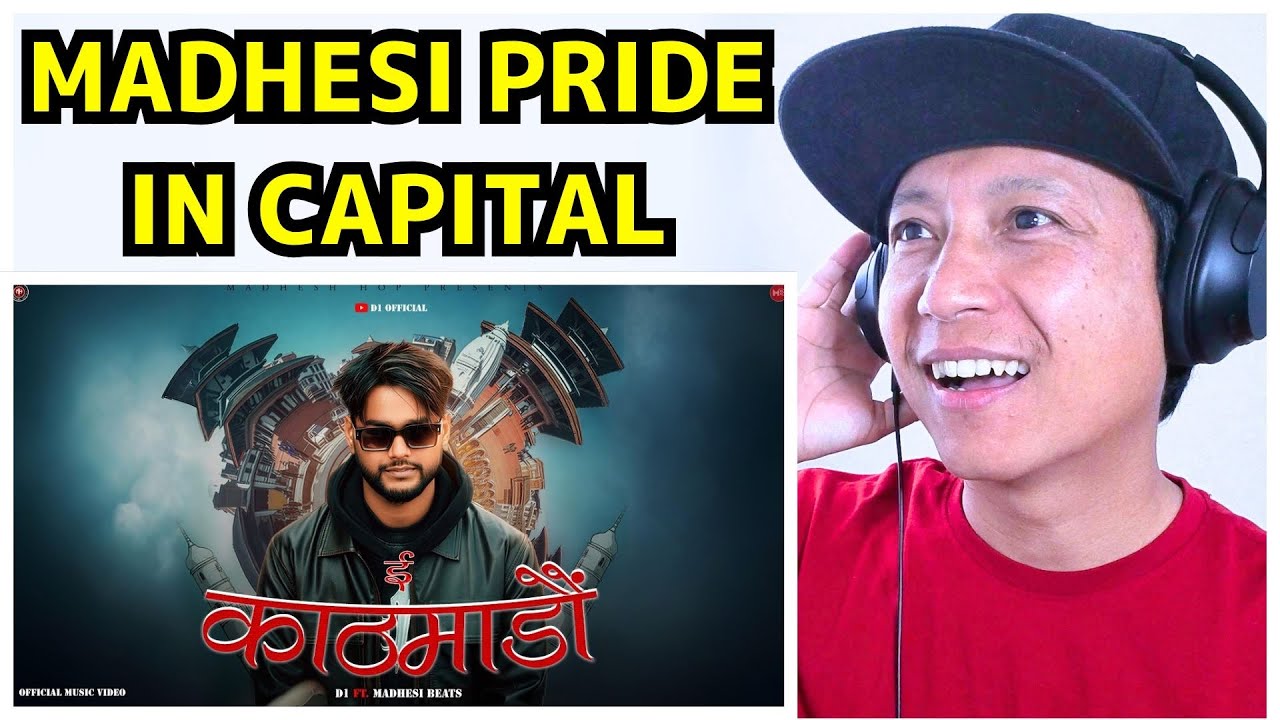 D1 - E Kathmandu ft. @MadhesiBeats | Awadhi Rap Song | Reaction Video |