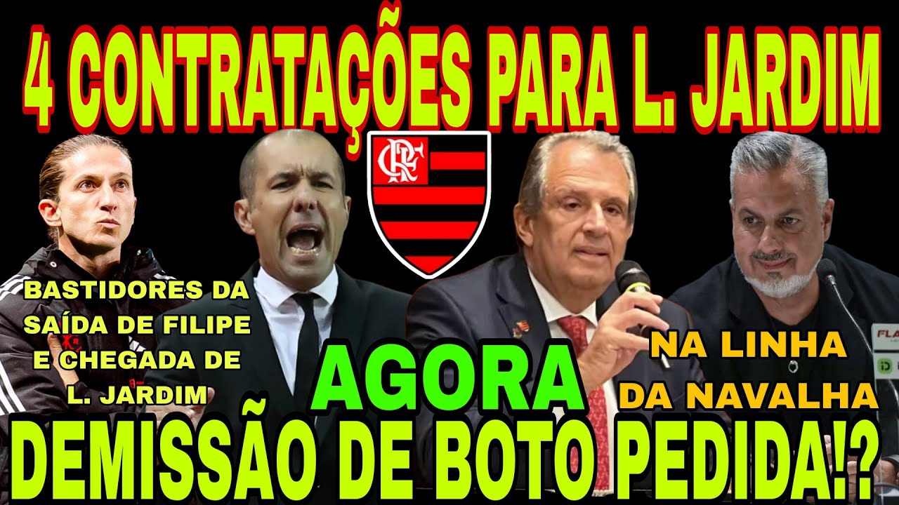 FLAMENGO: 4 CONTRATAÇÕES PARA LEONARDO JARDIM! DEMISSÃO DE BOTO? BASTIDORES, SAÍDA DE FILIPE LUÍS E+