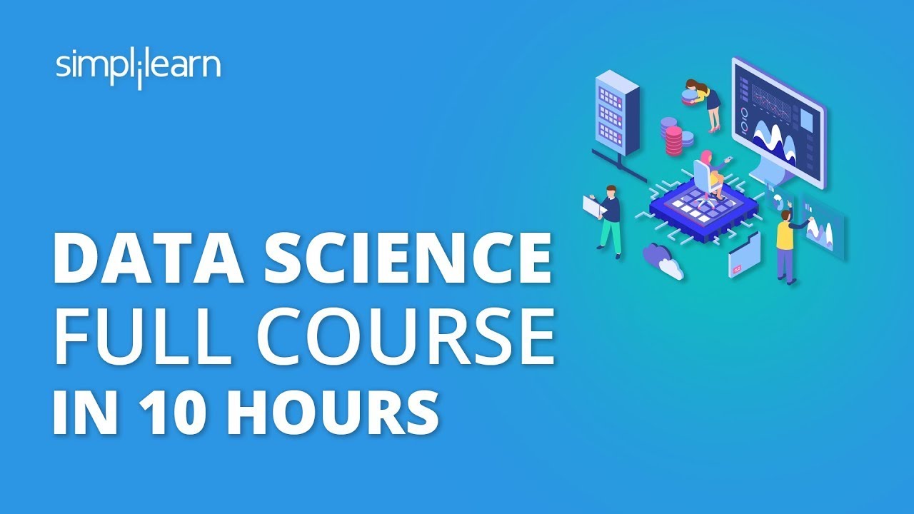 Data Science Full Course 2020 | Data Science For Beginners | Data Science from Scratch | Simplilearn