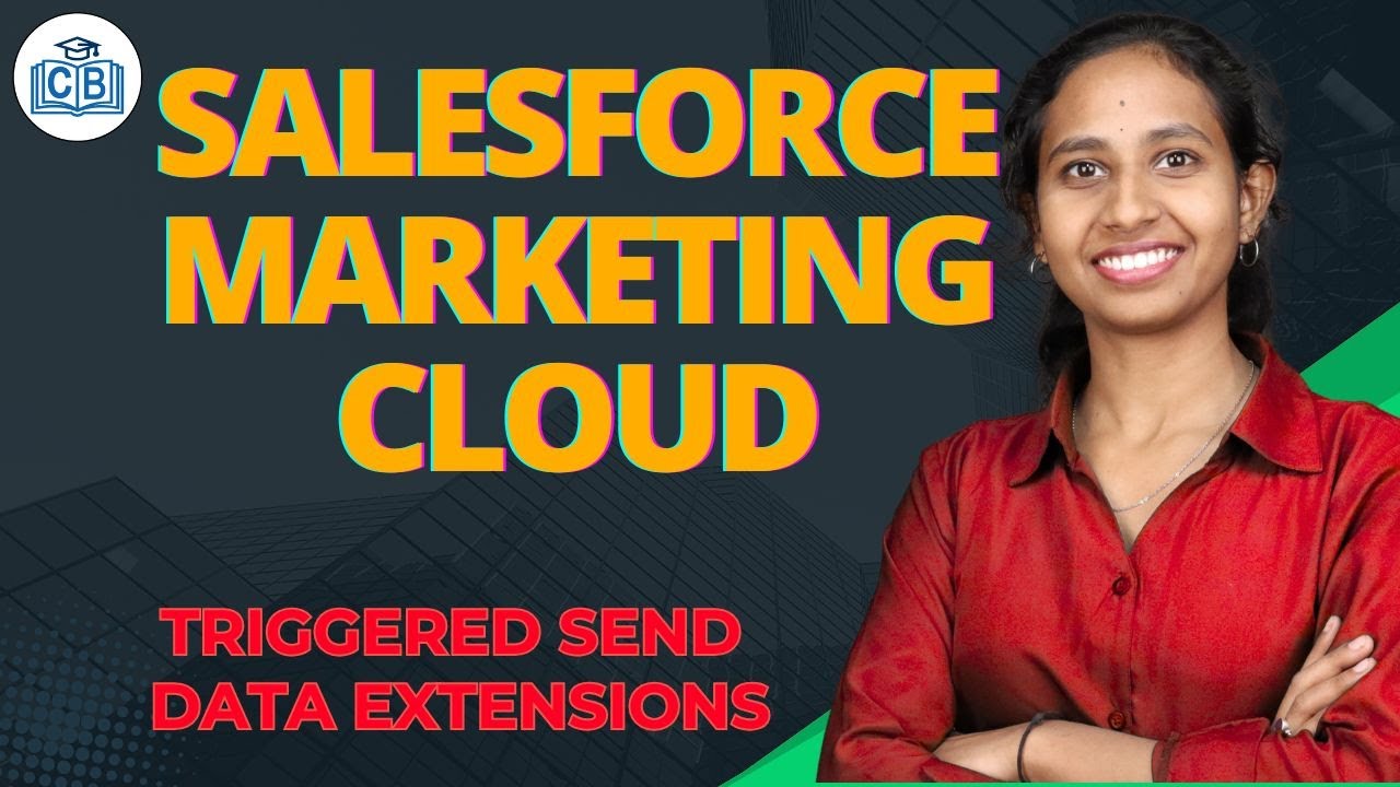 Salesforce Marketing Cloud Triggered Send Data Extensions | Salesforce Marketing Cloud |CyberBrainer