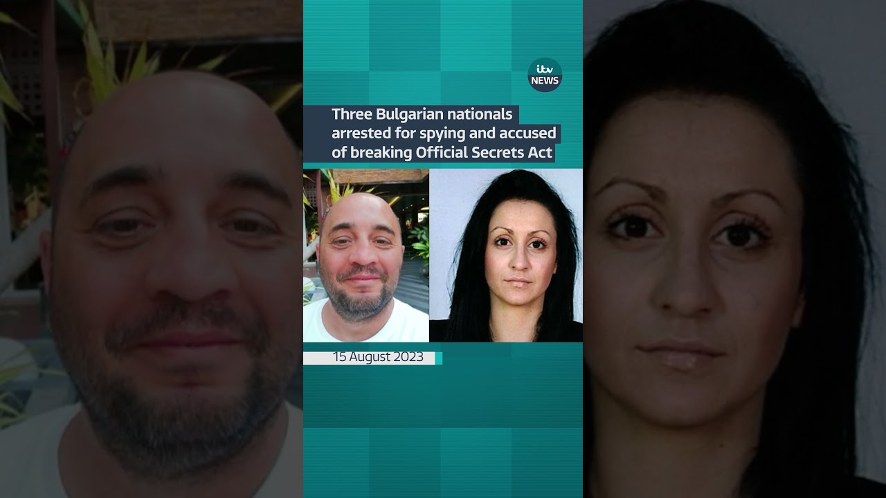 Three Bulgarian nationals arrested for spying and accused of breaking Official Secrets Act #itvnews