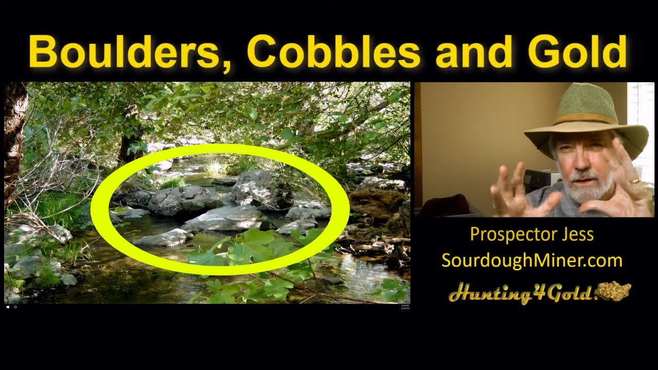 Boulders Cobbles and Placer Gold Deposits