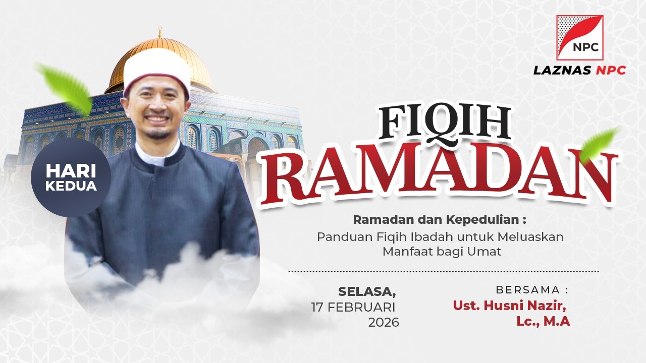 TARHIB RAMADAN BERSAMA LAZNAS NPC | FIQIH RAMADAN - UST. HUSNI NAZIR, LC., M.A.