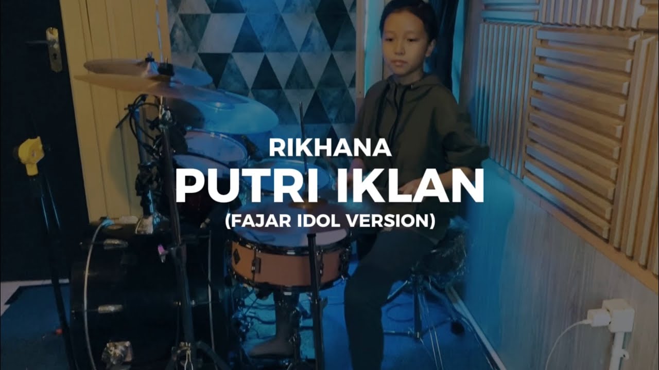 RIKHANA - PUTRI IKLAN (Fajar Idol Version) | DRUM COVER