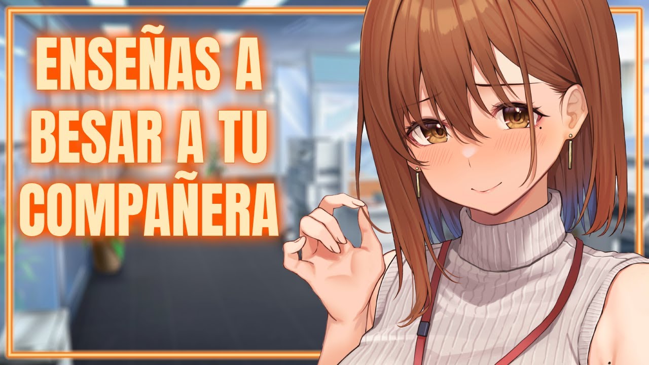 ASMR | COMPAÑERA del trabajo quiere que le ENSEÑES a B3SAR 💋❤ ⁄ Roleplay Español