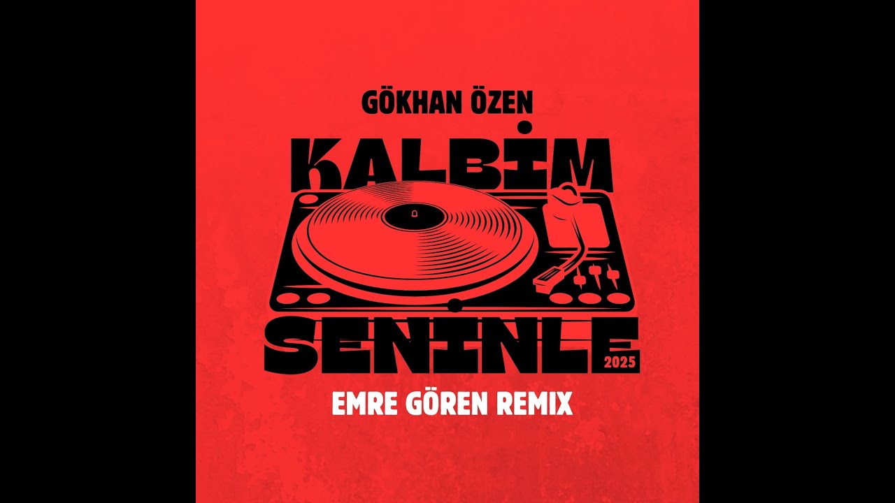 Gökhan Özen - Kalbim Seninle (Emre Gören Remix)