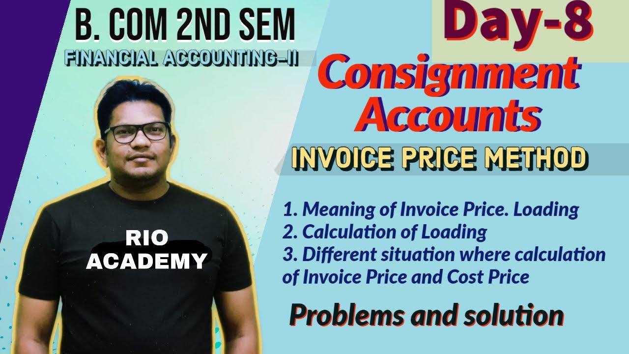Consignment Accounting | Consignment Account B.Com 1st Year | Ca Foundation | invoice price | Day -8