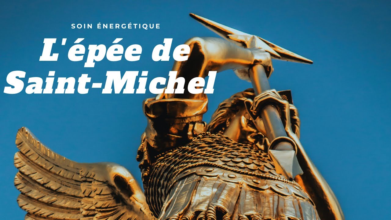 Soin énergétique : L'épée de St Michel !