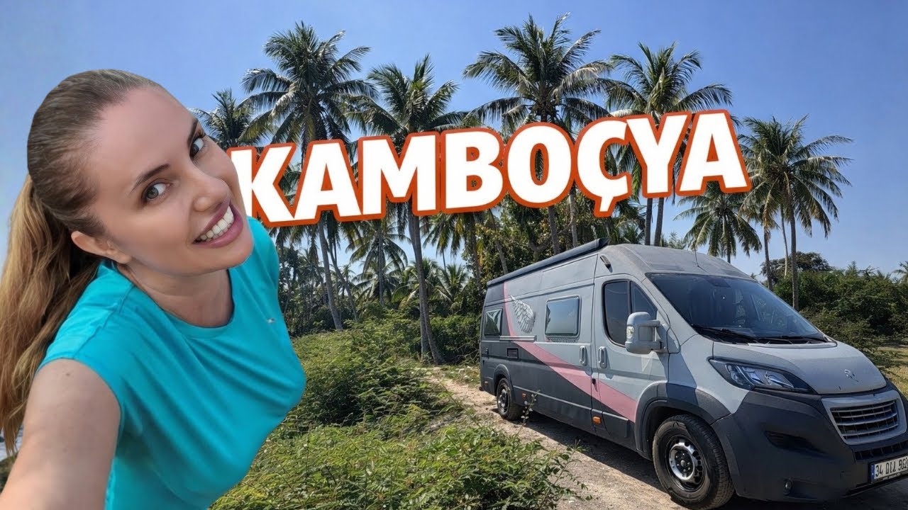 Karavanımla Türkiye’den Kamboçya’ya…