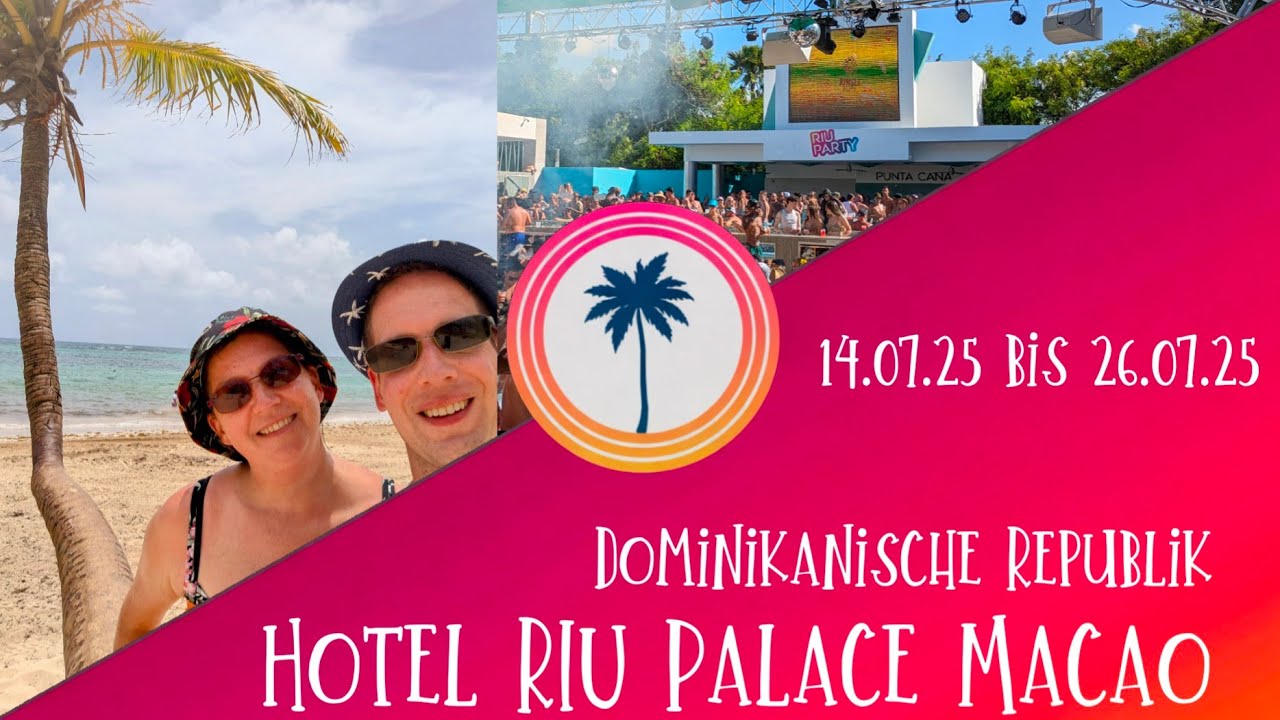 🌴 Hotel RIU Palace Macao ⭐⭐⭐⭐⭐ Punta Cana, Dominikanische Republik | Reisefilm Juli 2025