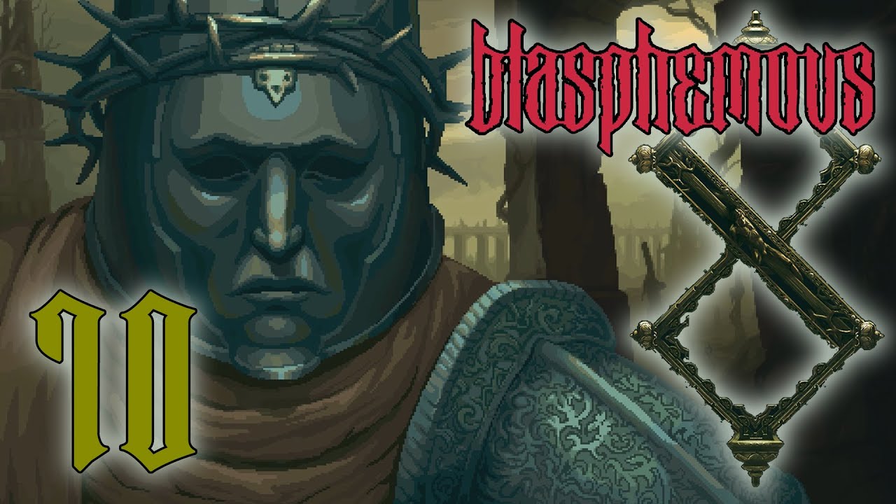 Let's Platinum Blasphemous #10 - Wall of the Holy Prohibitions