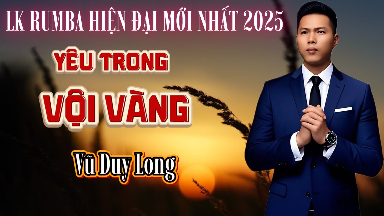 LK Yêu Trong Vội Vàng | Vũ Duy Long ( khi bước vào đường yêu ai biết được chữ ngờ )