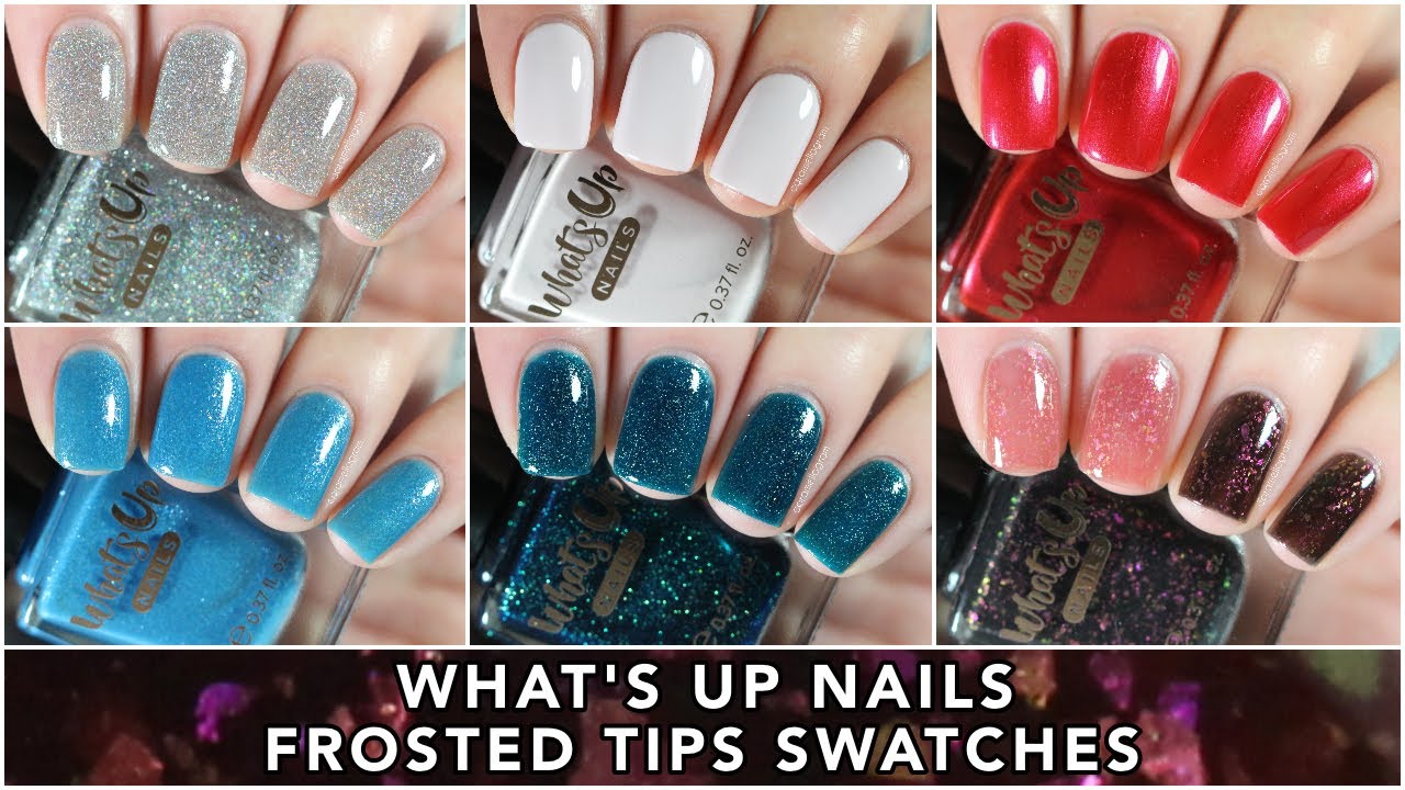 What's Up Nails Frosted Tips Collection Live Swatches || caramellogram
