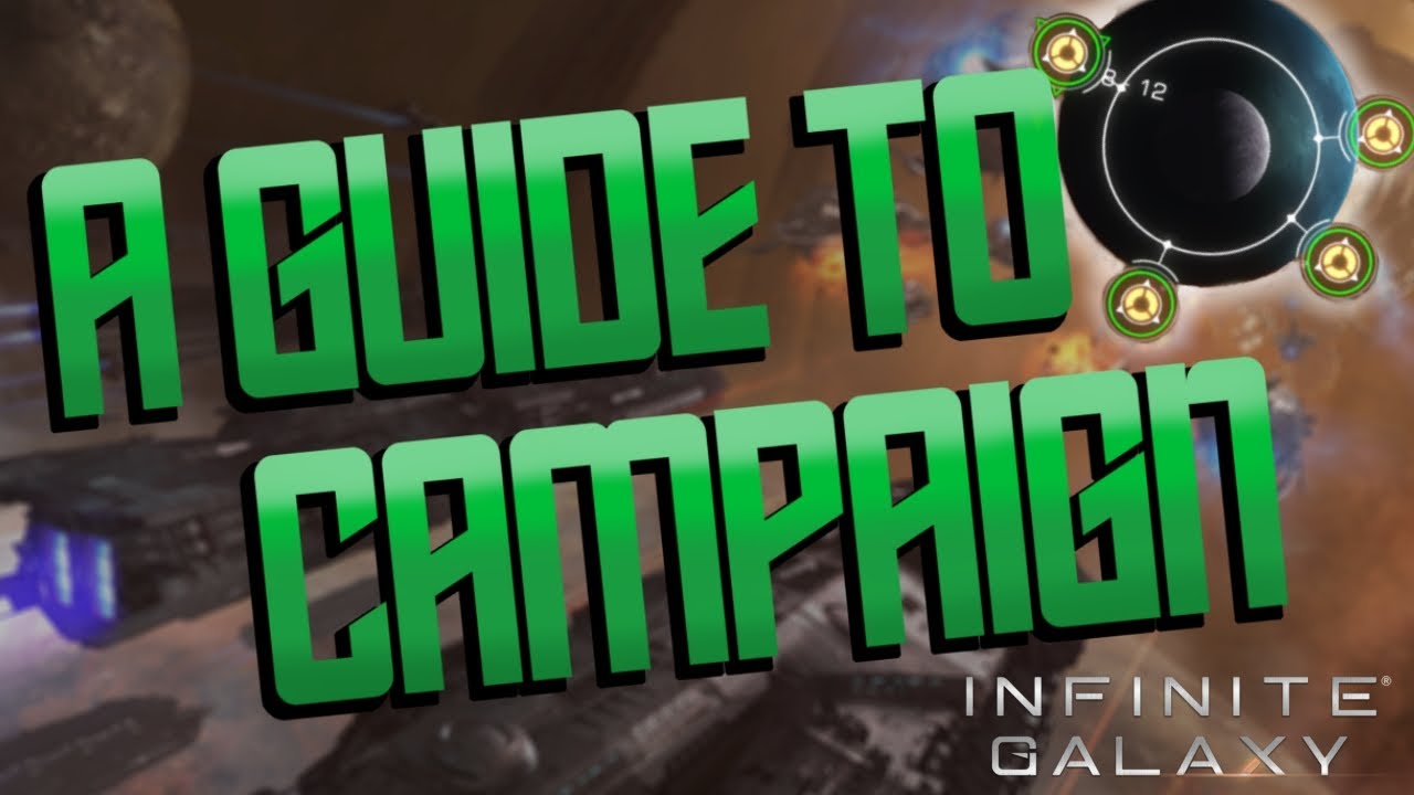 A Beginner's Guide to Campaign | Infinite Galaxy