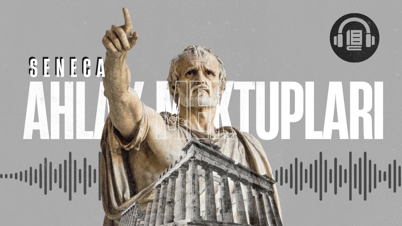 Seneca I Ahlak Mektupları I Sesli Kitap Bölüm 1