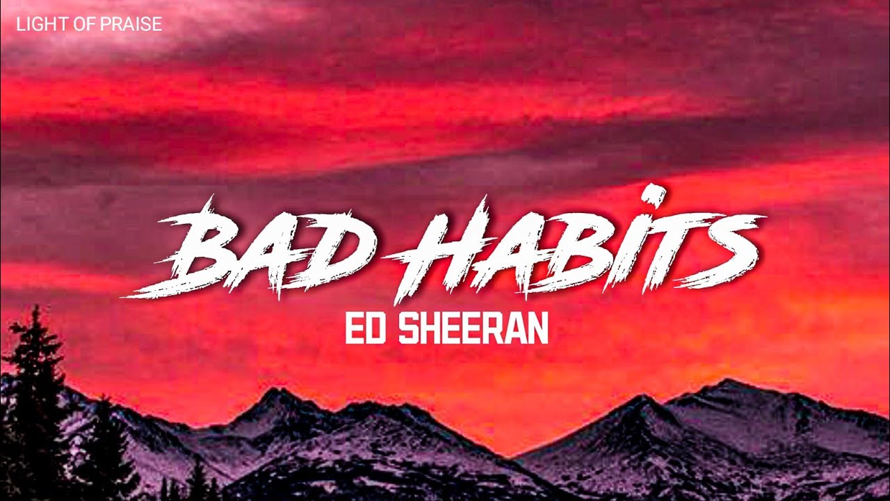 Ed Sheeran - Bad Habits (lyrics)
