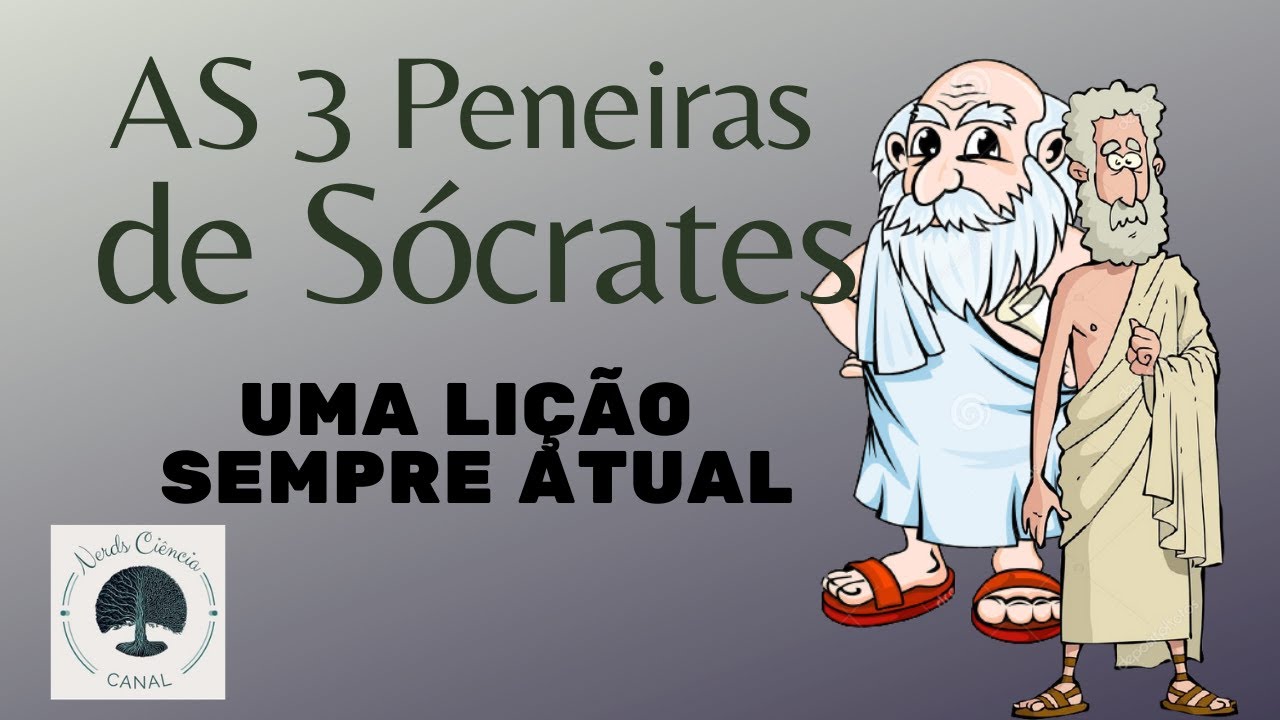 As 3 Peneiras (filtros) de Sócrates. Uma lição para os dias atuais repletos de fake news e intrigas