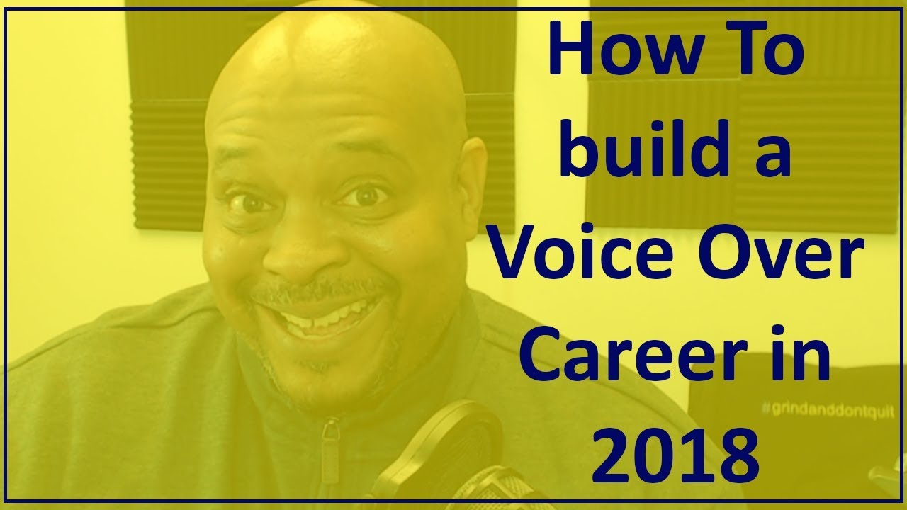 How To build a Voice Over Career in 2018