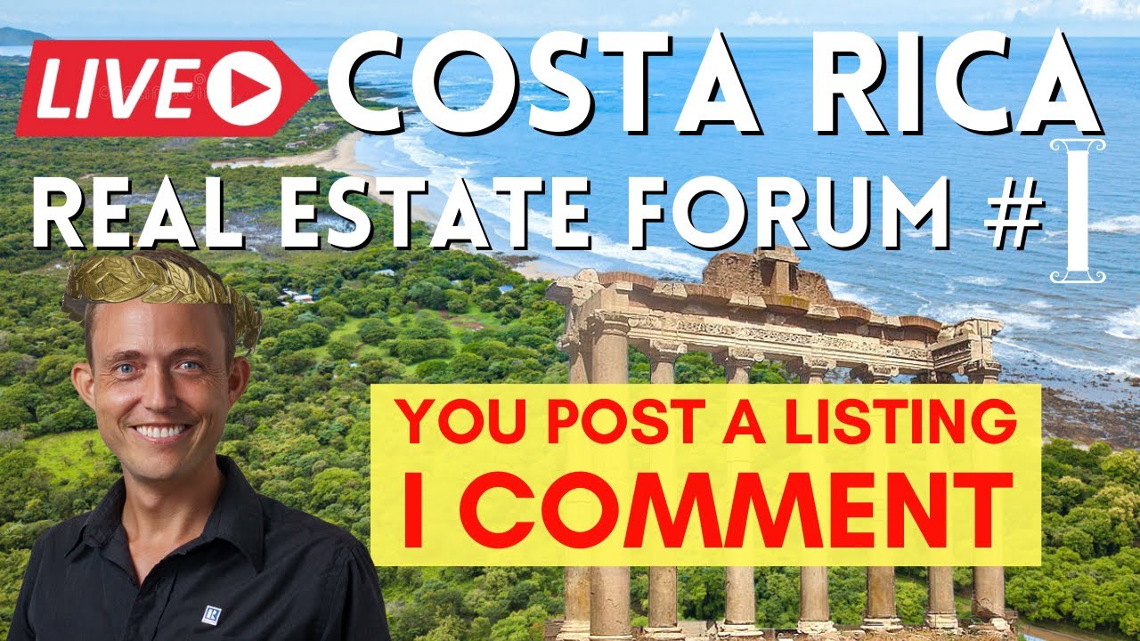 Costa Rica Real Estate Forum I: You Post Listings, I Comment